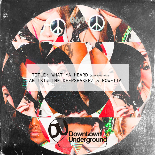 The Deepshakerz, Rowetta - What Ya Heard (Extended Mix) [DU069D]